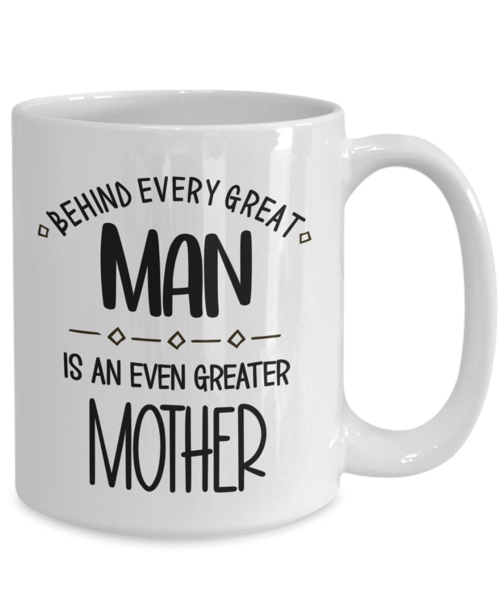 Mom Mug Gift from Son - Behind Every Great Man Is An Even ...