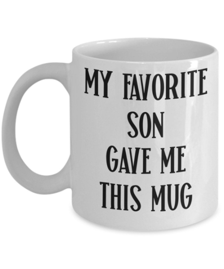 my-favorite-son-gave-me-this-mug