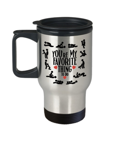 you're-my-favorite-thing-to-do-travel-mug