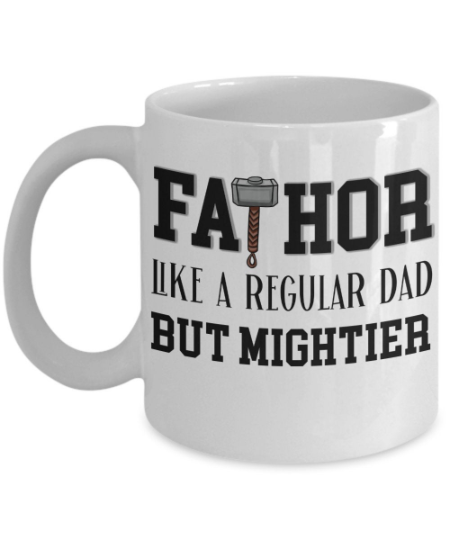 fathor-like-a-regular-dad-but-mightier-mug