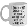i-paid-for-my-daughter's-wedding-mug