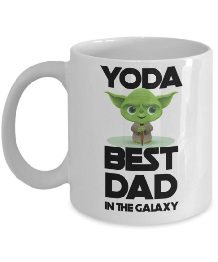 Best Dad Ever, Fathers Day Gift, Yoda Best Dad Mug, Best Dad Ever