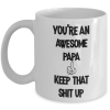 you're-an-awesome-papa-mug