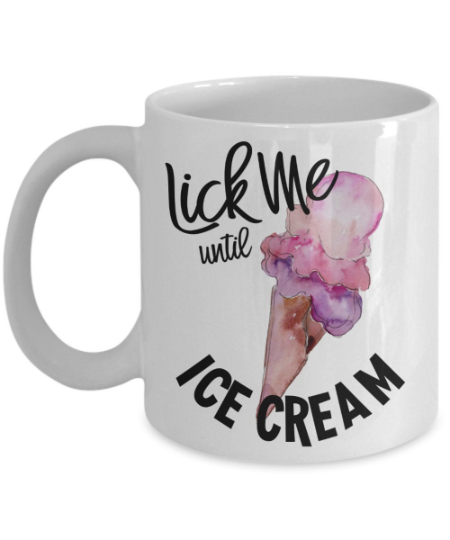 lick-me-until-ice-cream-mug