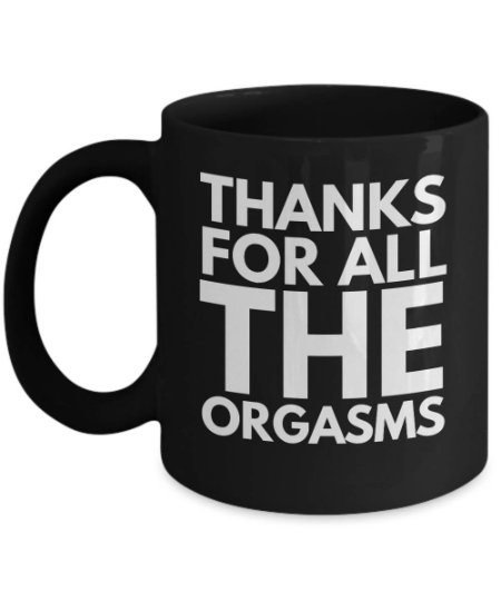 Funny Valentines Mug Thanks for all the Orgasms Funny Mugs