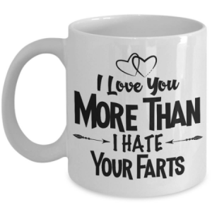 i-love-you-more-than-your-fart-mug