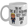 You're The Best Husband Keep That Shit Up Mug Gifts for Husband Funny Coffee Cup for Him Anniversary Gift for Him Valentines Gift