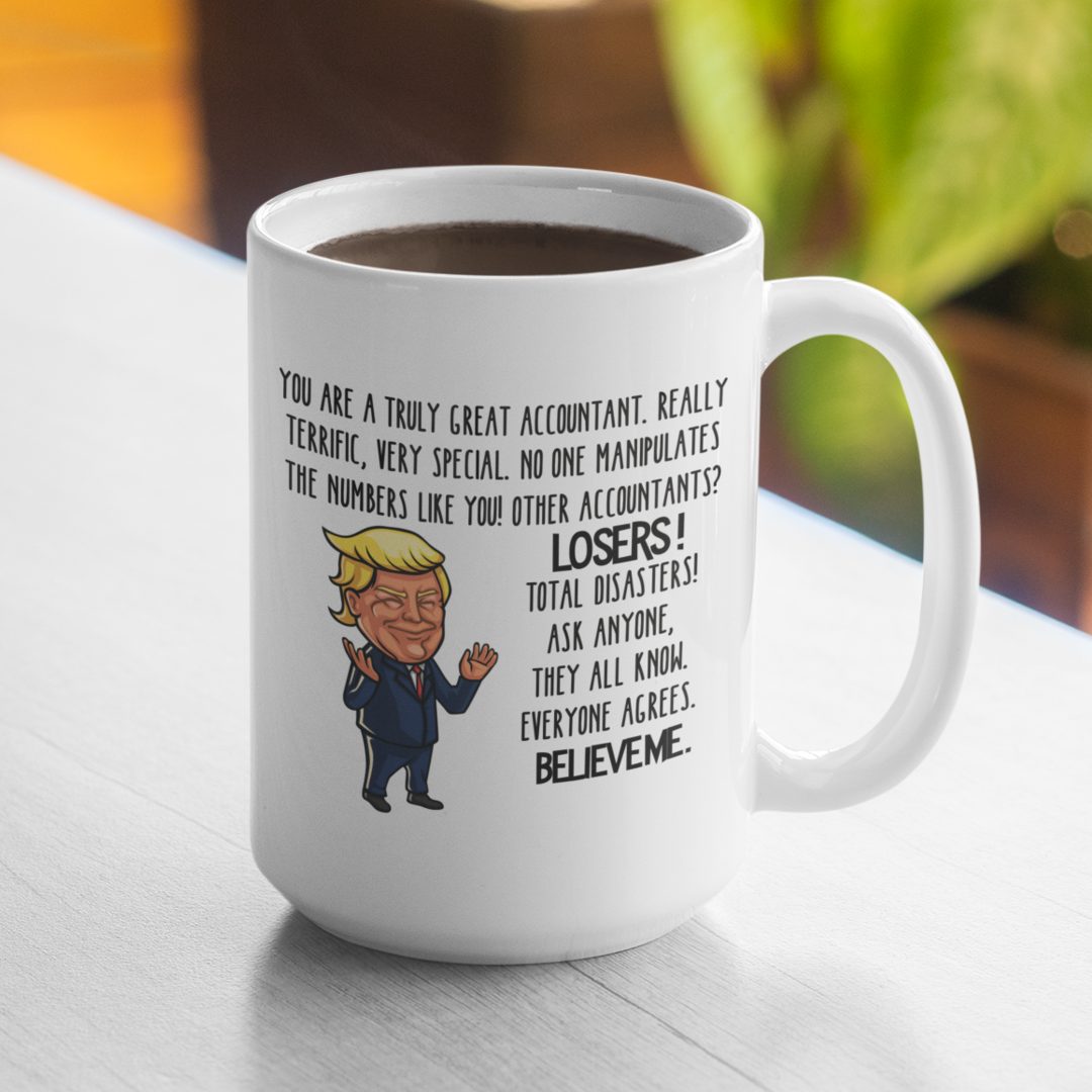 Trump Accountant Mug – You are a Great Accountant – Accounting Gift for ...