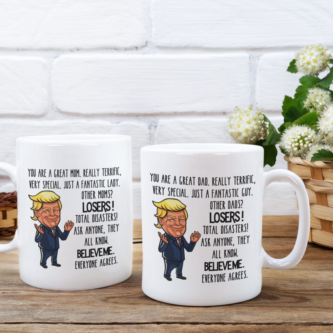Donald Trump Mug You are A Really Great Mom Gifts for Mom from