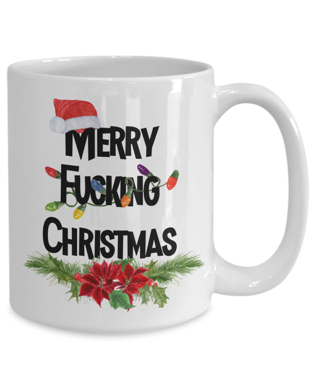 Rude Christmas Mug Merry Fucking Christmas The Improper Mug