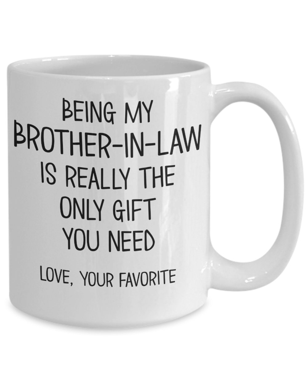 brother-in-law-mug-being-my-brother-in-law-is-really-the-only-gift