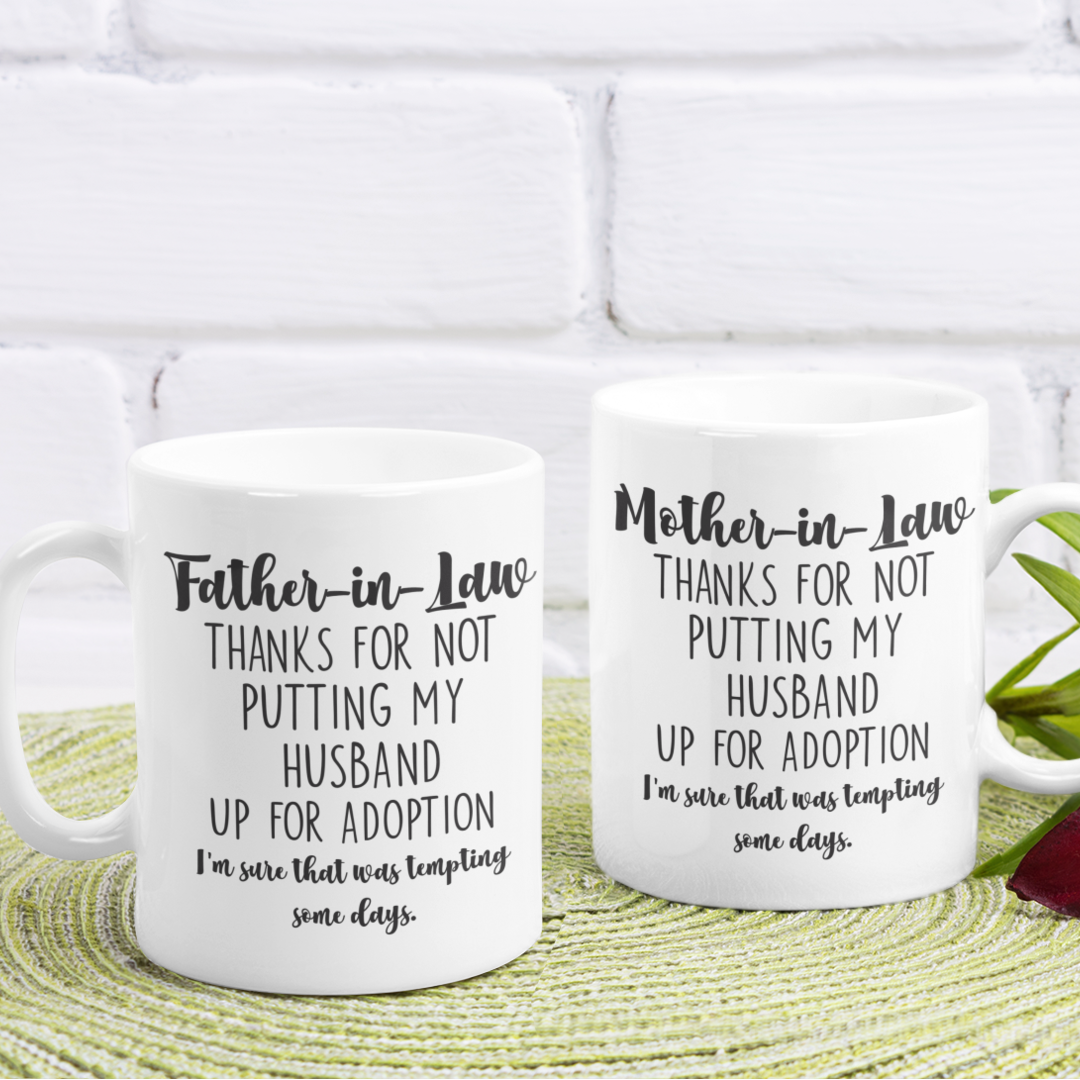 White Mug Coffee Mother In Law Thanks For Not Putting My Husband Up For Adoption 