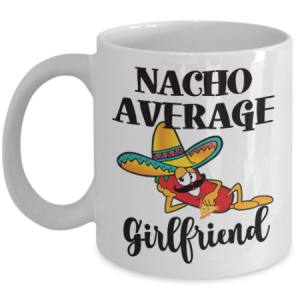 nacho-average-girlfriend-mug