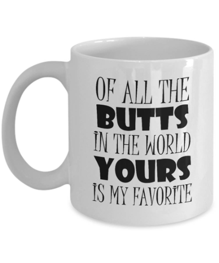 of-all-butts-in-the-world-mug