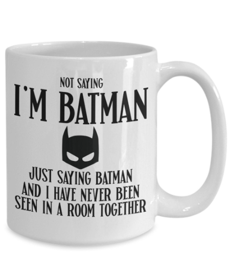 Batman I'm not saying Funny Quote Mug' Full Color Mug