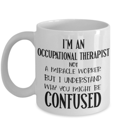 Gift For Occupational Therapist Funny Occupational Therapy Coffee Mug 