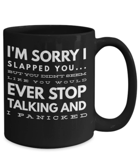 Im Sorry I Slapped You Funny Coffee Mug for Best Friend Gifts for Women Christmas Gift for Wife