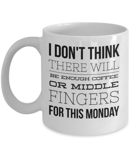 Funny Coffee Mug for Friend Hate Monday Gifts for Women Office Gift for  Coworker Work Gift for Men Sarcastic Mug Gag Gift for Best Friend | The  Improper Mug