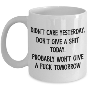 didnt-care-yesterday-mug