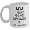 mom-thanks-for-not-swallowing-me-mug