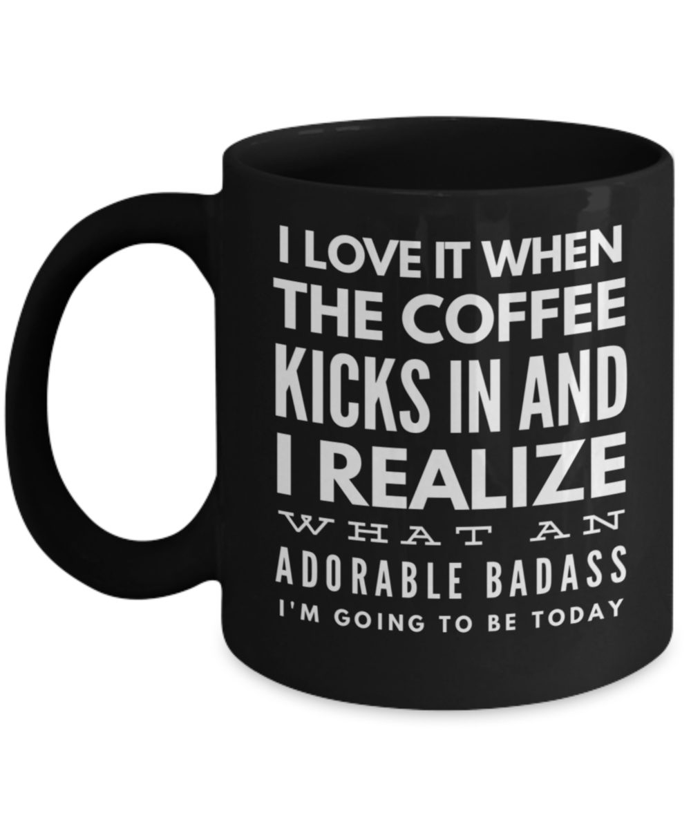 Coffee Lovers Mug I Love When My Coffee Kicks In T For Caffeine Lovers The Improper Mug