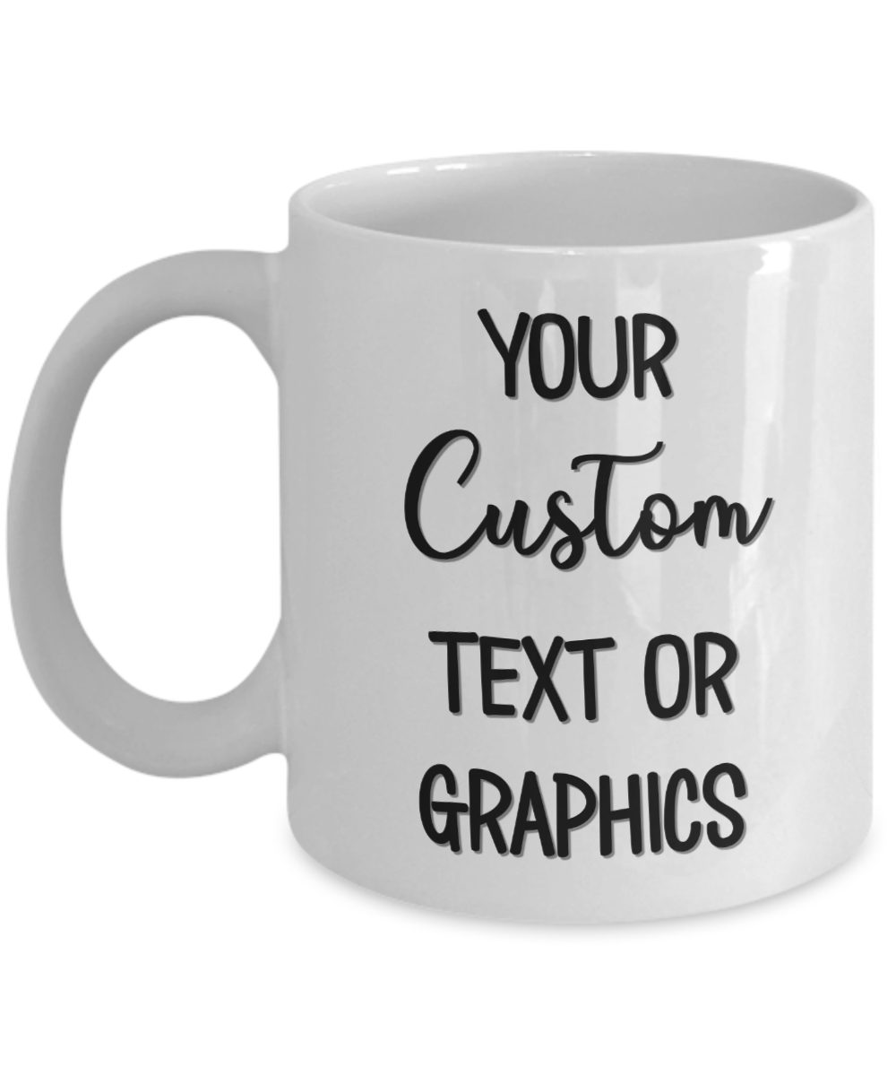 Custom Mug - Personalized with Your Text, Photo or Logo | The Improper Mug