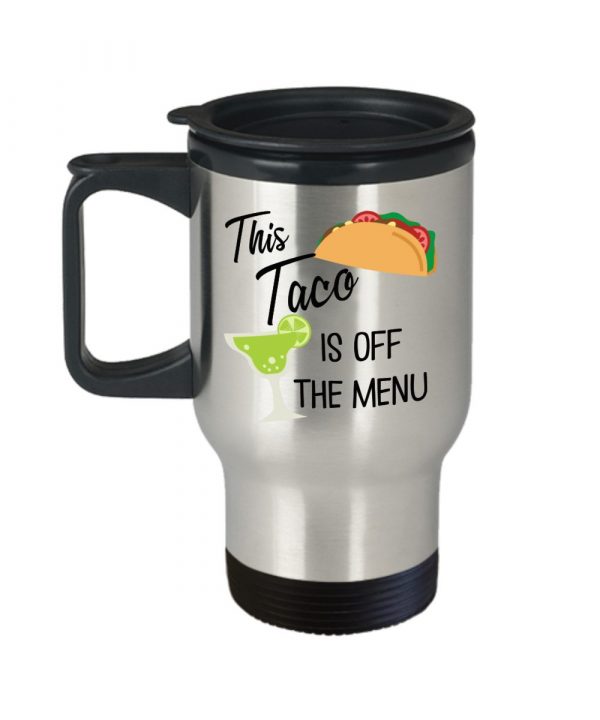 this-taco-is-off-the-menu-travel-mug