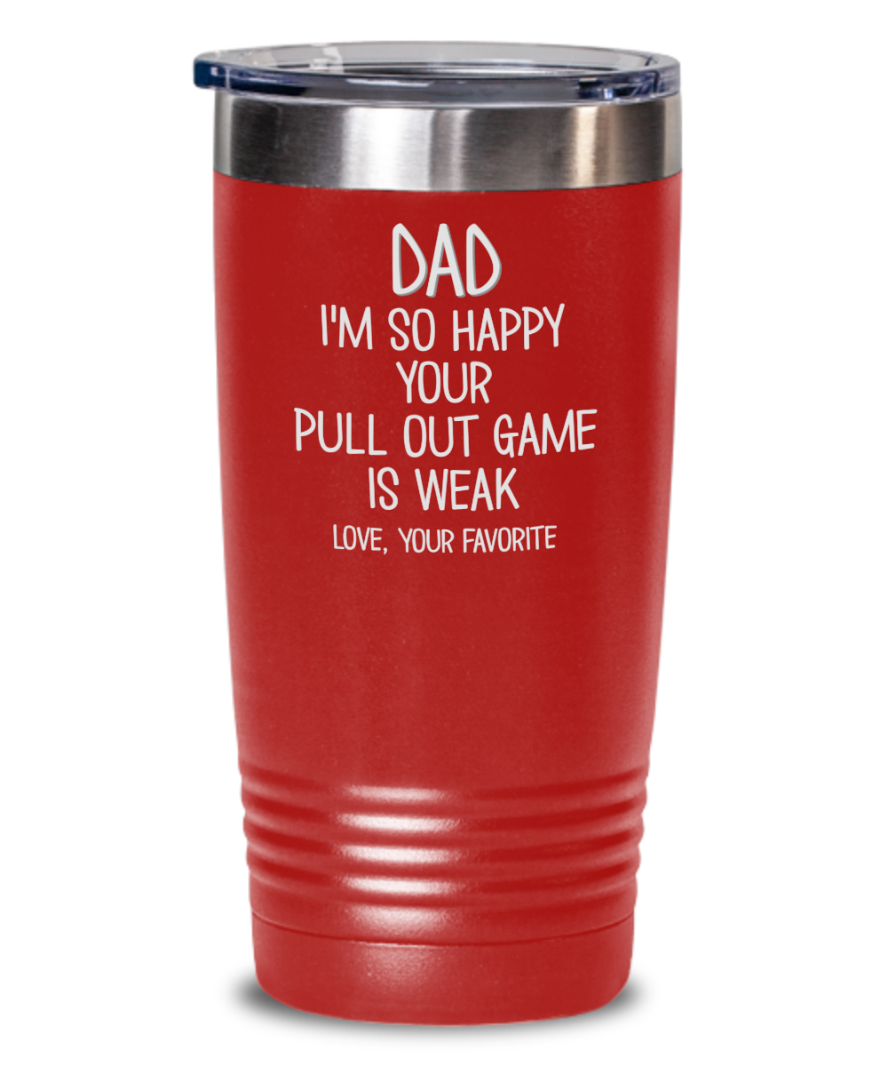 dad-your-pull-out-game-is-weak-love-your-favorite-tumbler-the-improper-mug