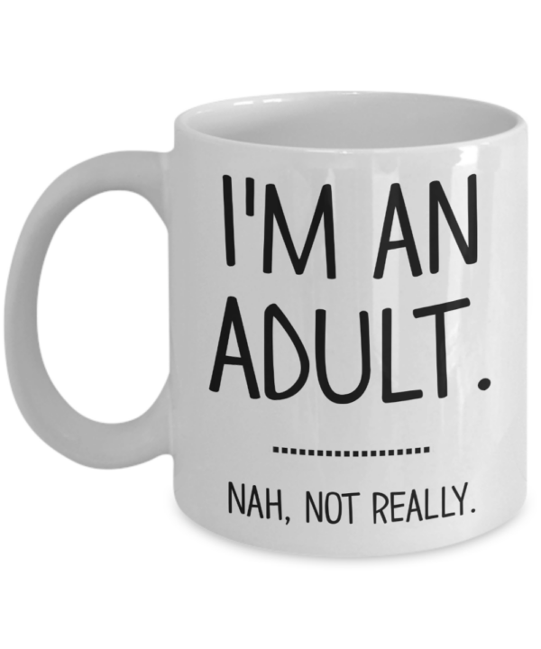 im-an-adult-coffee-mug