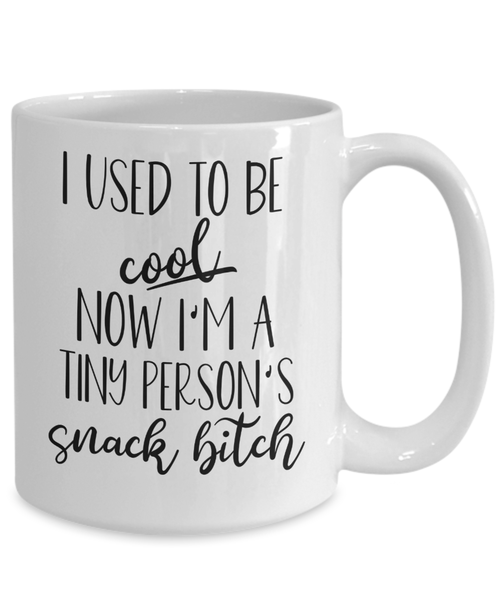 Dog Mom Mug Mothers Day Gift Dog Lover Funny Gift For Mom Funny New Mom Coffee Mug I Used To Be Cool Now I'm A Tiny Canine's Snack Bitch
