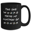 matron-of-honor-friends-mug-3