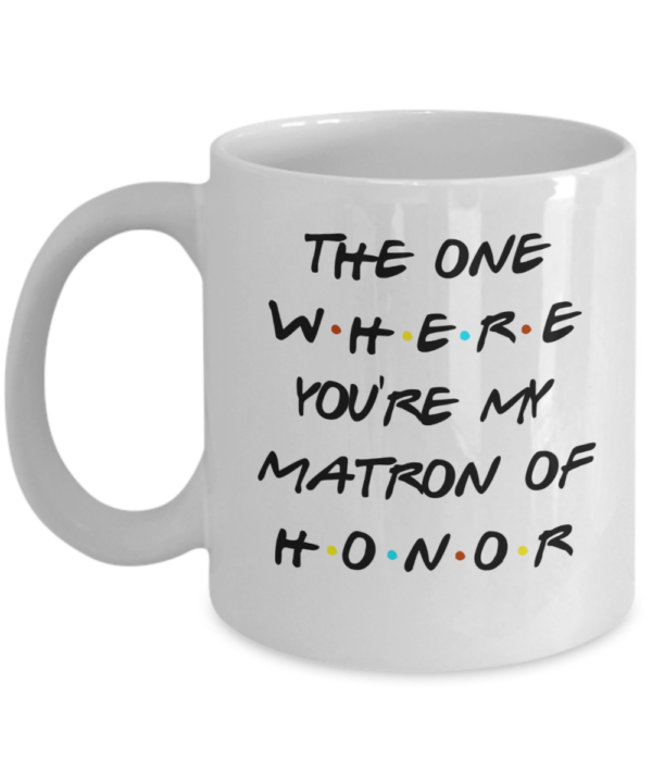 matron-of-honor-friends-mug