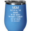 mom-out-of-all-the-vaginas-wine-tumbler-2