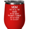 mom-out-of-all-the-vaginas-wine-tumbler-6