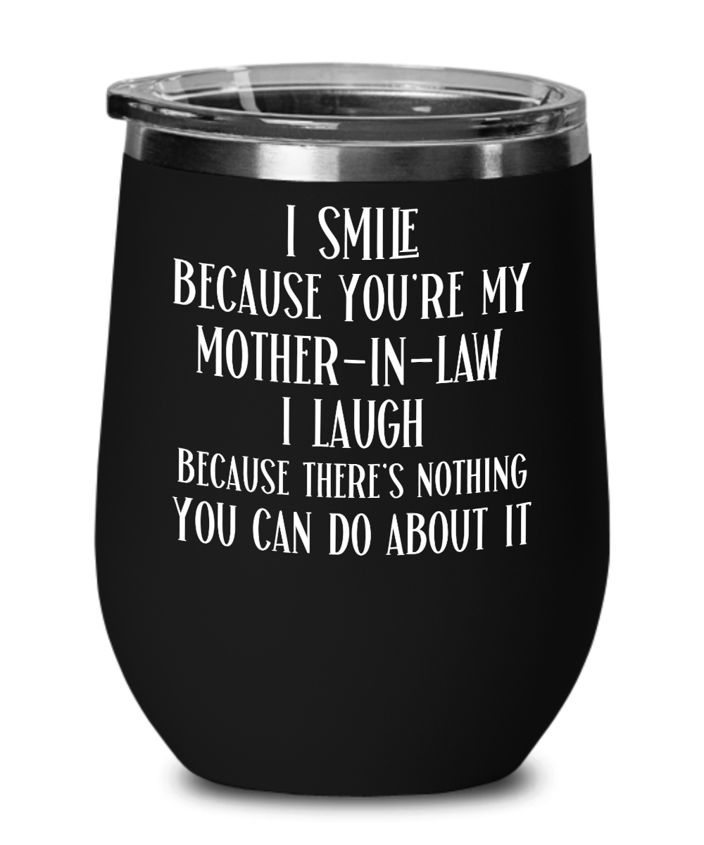 Funny Gift for Mother in Law Wine Tumbler – I Smile Because You're My Mother -in-Law | The Improper Mug