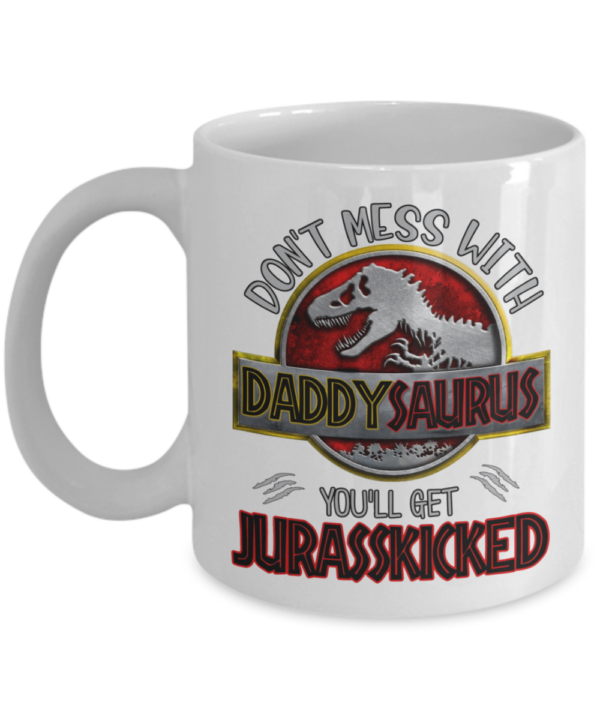 Daddysaurus Jurasskicked Coffee Mug