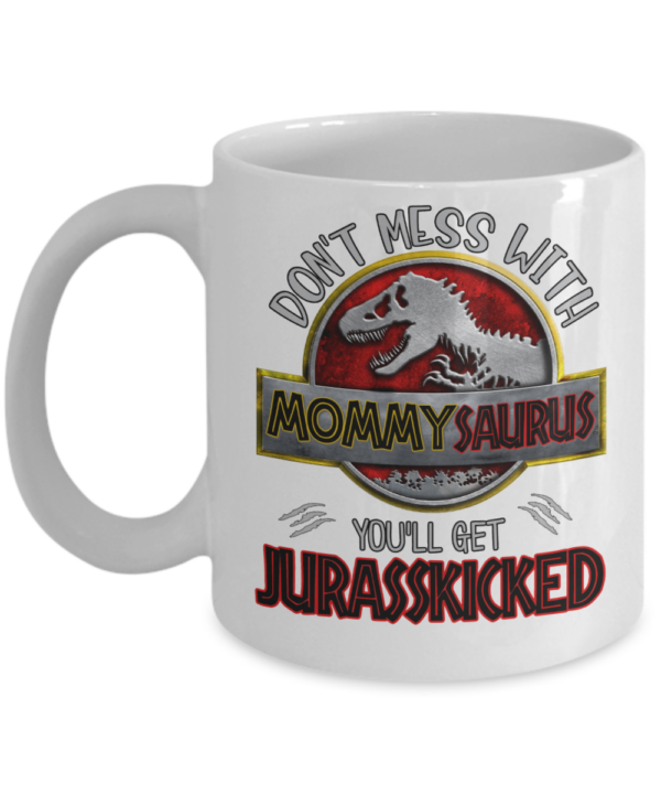 Mommysaurus-Jurasskicked-Coffee-Mug