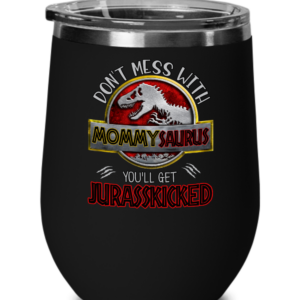 Mommysaurus-Jurasskicked-Wine-Tumbler
