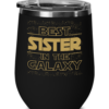 Best-Sister-In-The-Galaxy-Wine-Tumbler