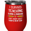 Teacher Wine Tumbler – I Survived Teaching During A Pandemic-5