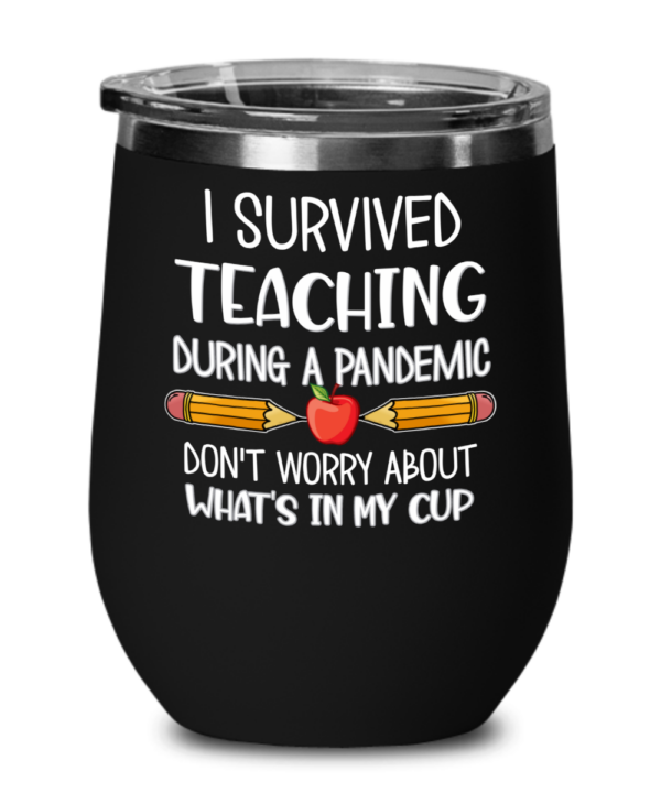 I-Survived-Teaching-During-A-Pandemic-Wine-Tumbler