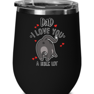 dad-i-love-you-a-hole-lot-cat-butt-wine-tumbler