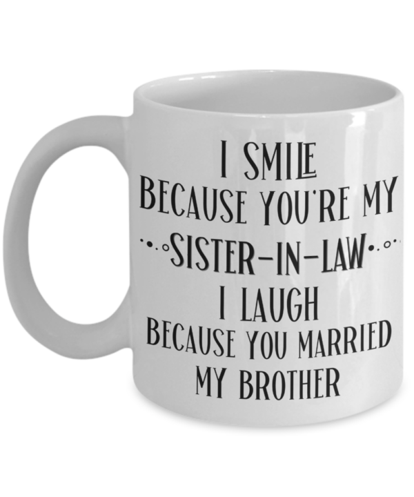i-smile-because-you-are-my-sister-in-law