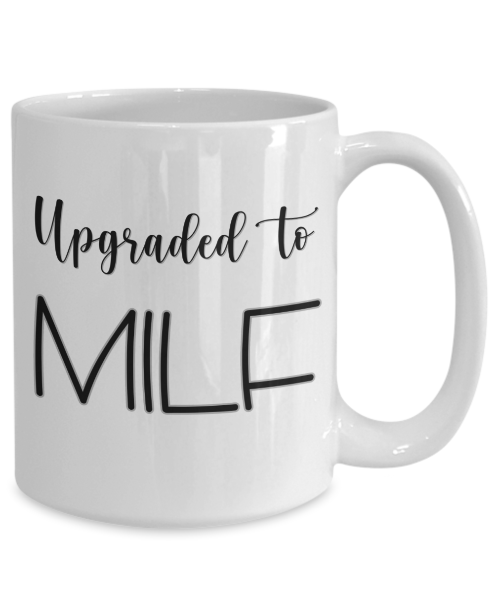 Upgraded to MILF Tumbler - Funny Gifts for New Mom