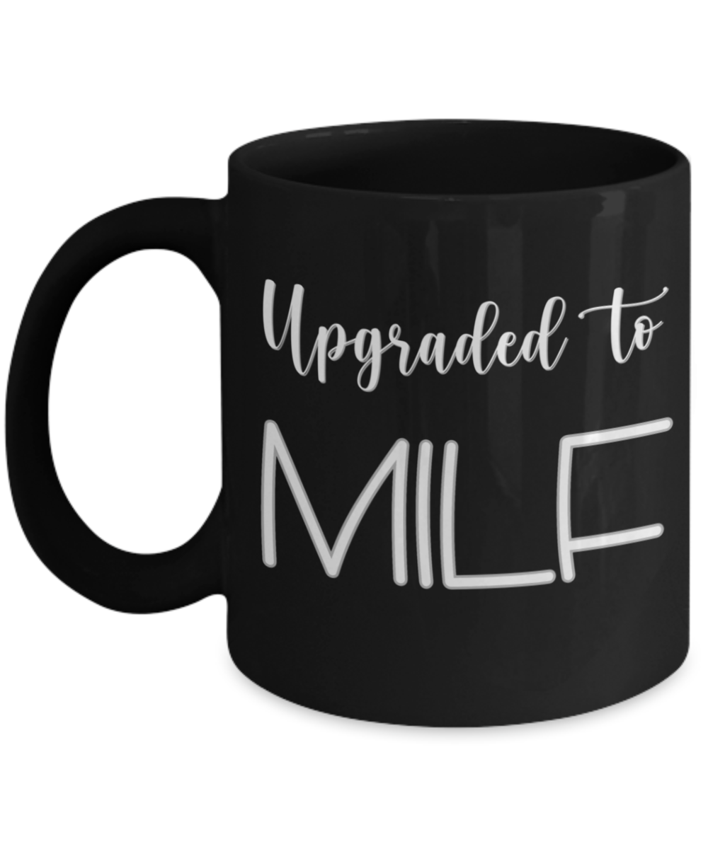 Upgraded to MILF Tumbler - Funny Gifts for New Mom