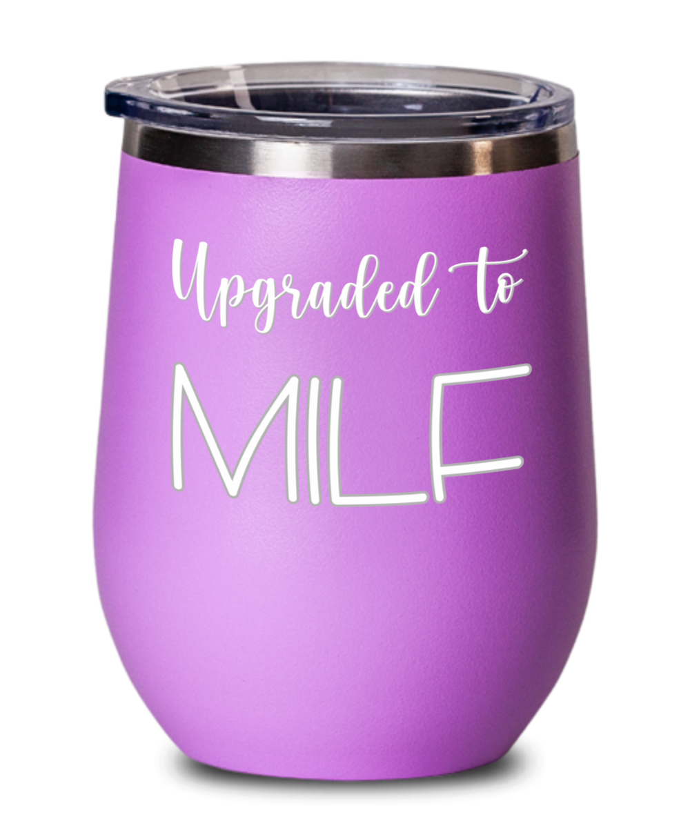 Upgraded to MILF Tumbler - Funny Gifts for New Mom