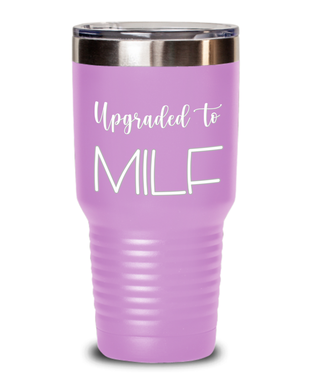 Upgraded to MILF Tumbler - Funny Gifts for New Mom