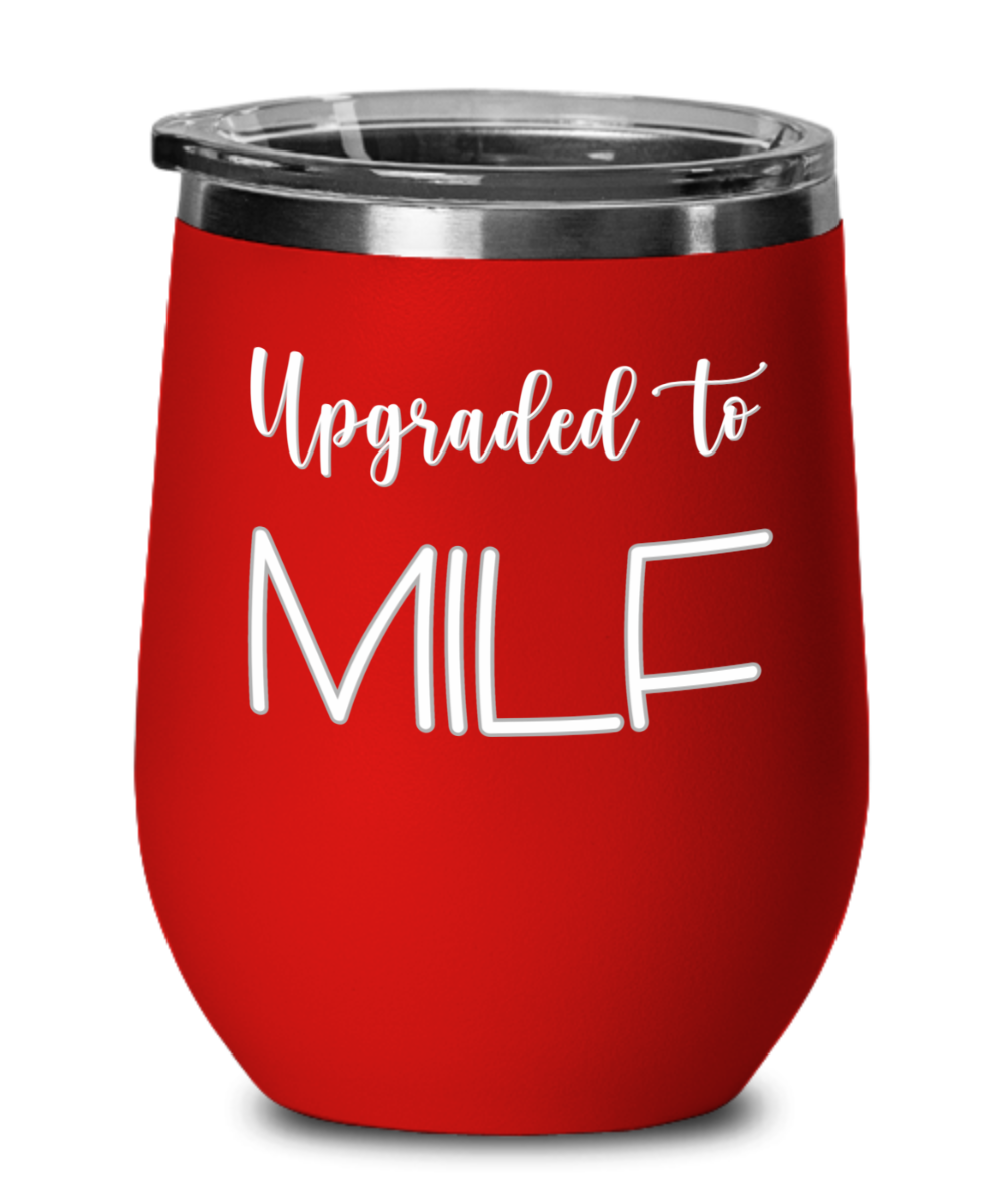 Upgraded to MILF Tumbler - Funny Gifts for New Mom