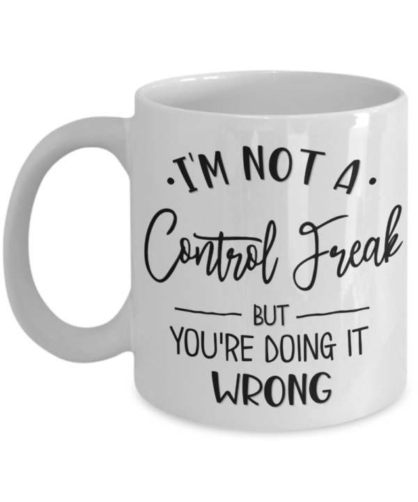 Im-not-a-control-freak-mug