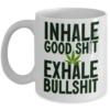 inhale-good-shit-exhale-bullshit-mug